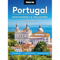 Moon Portugal: With Madeira & the Azores: Best Beaches, Castles & Palaces, Local Food & Wine