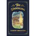 The Unsealing: Love, Lust, and Murder in the Gilded Age (an Avenging Angel Detective Agency (Tm) Mystery), Collector's Limited Editio