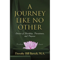 A Journey Like No Other: Stories of Hardship, Persistence and Purpose