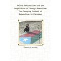 Baloch Nationalism and the Geopolitics of Energy Resources: The Changing Context of Separatism in Pakistan