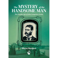 The Mystery of the Handsome Man: The Double Life of John Lempriere Irvine