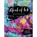 Alcohol Ink: Step-By-Step Techniques for Ink-Based Fluid Art