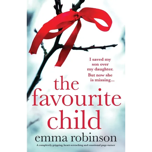 The Favourite Child: A completely gripping, heart-wrenching and emotional page-turner