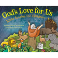 God's Love for Us: Bible Stories for Children