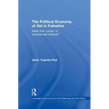 The Political Economy of Aid in Palestine: Relief from Conflict or Development Delayed?