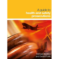 A Guide to Health and Safety Prosecutions