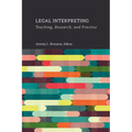 Legal Interpreting: Teaching, Research, and Practice Volume 12