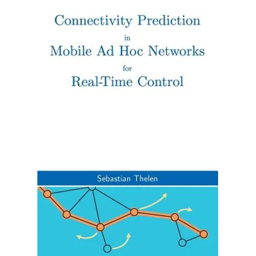 Connectivity Prediction in Mobile Ad Hoc Networks for Real-Time Control