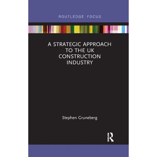 A Strategic Approach to the UK Construction Industry