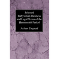 Selected Babylonian Business and Legal Terms of the Hammurabi Period