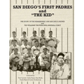 San Diego's First Padres and "The Kid": The Story of the Remarkable 1936 San Diego Padres and Ted Williams' Professional Baseball Debut