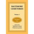 Baltimore Cemeteries, Volume 1 - Northern Area