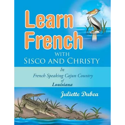 Learn French with Sisco and Christy: in French Speaking Cajun Country of Louisiana