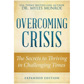 Overcoming Crisis Expanded Edition: The Secrets to Thriving in Challenging Times