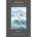 The Way - Spirit from the Well: A way of life for the modern world based on the teachings of the ancient wisdom