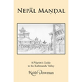 NepĀl MaṇḌal: A Pilgrim's Guide to the Kathmandu Valley