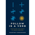 Follow Is a Verb: Practicing the Habits of Jesus Together