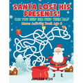 Santa Lost His Presents! Can You Help Him Find Them All? Mazes Books Age 6