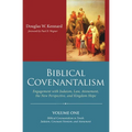 Biblical Covenantalism, Volume 1