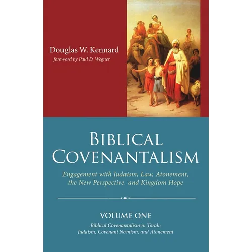Biblical Covenantalism, Volume 1