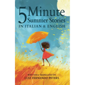 5 Minute Italian Summer Stories for Kids: Short Story Books in Italian and English 1+ years Bilingual Stories Collection for Reading to 2 year olds, 3