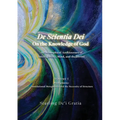 De Scientia Dei - On the Knowledge of God - A Philosophical Architecture of Intelligibility, Mind, and the Divine: Volume 1: Prolegomena: Foundational