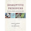 Disruptive Prisoners: Resistance, Reform, and the New Deal