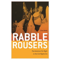 Rabble Rousers: The American Far Right in the Civil Rights Era