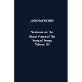 Sermons on the Final Verses of the Song of Songs Volume III: Volume 43