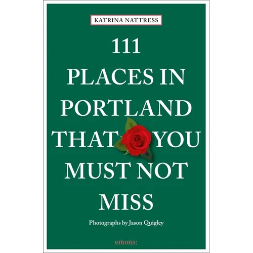 111 Places in Portland That You Must Not Miss