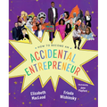 How to Become an Accidental Entrepreneur