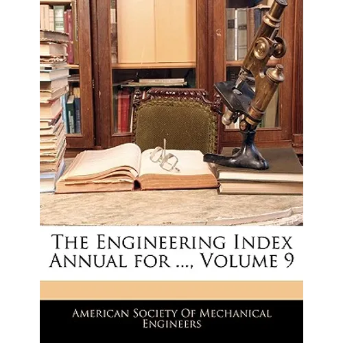 The Engineering Index Annual for ..., Volume 9