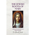 The Jewish Roots of Mary: A Different Look at the Iconic Hebrew Woman