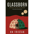 Glassborn: A Riveting Dystopian Novel