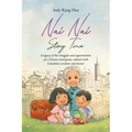 Nai Nai Story Time: A legacy of the struggles and opportunities of a Chinese immigrant, imbued with Grandma's wisdom and humor