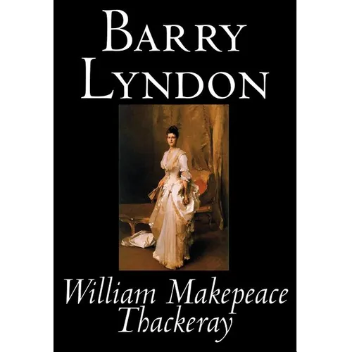 Barry Lyndon by William Makepeace Thackeray, Fiction, Classics