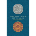 The Love of the Sun for the Moon