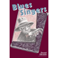 Blues Singers: Biographies of 50 Legendary Artists of the Early 20th Century