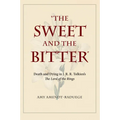 The Sweet and the Bitter: Death and Dying in J. R. R. Tolkien's the Lord of the Rings