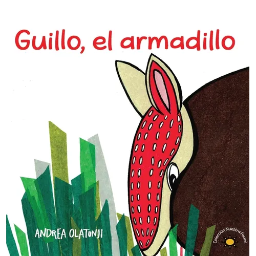 Guillo, el armadillo: Children discover their talents and learn about Latin American fauna in this Spanish picture book.