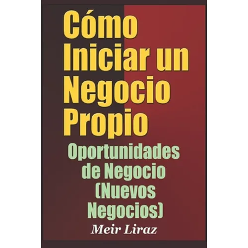 Cómo Iniciar un Negocio Propio: Oportunidades de Negocio (Nuevos Negocios)