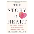 The Story of a Heart: Two Families, One Heart, and the Medical Miracle That Saved a Child's Life