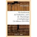 Du Fondement de l'Induction Suivi De: Psychologie Et Métaphysique (2e Édition) (Éd.1896)