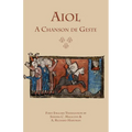 Aiol: A Chanson de Geste: First English Translation