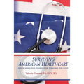 Surviving American Healthcare: Advocating for Yourself or Someone You Love