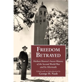 Freedom Betrayed: Herbert Hoover's Secret History of the Second World War and Its Aftermath