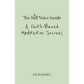 The Still Voice Inside A Faith-Based Meditation Journey