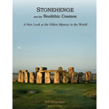 Stonehenge and the Neolithic Cosmos: A New Look at the Oldest Mystery in the World