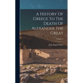 A History Of Greece To The Death Of Alexander The Great; Volume 2