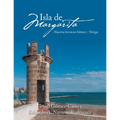 Isla De Margarita: Nuestra Herencia Gómez - Ortega